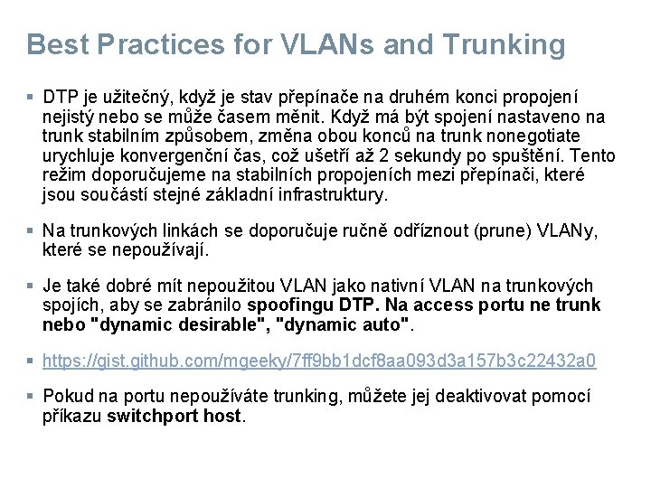 Best Practices for VLANs and Trunking § DTP je užitečný, když je stav přepínače