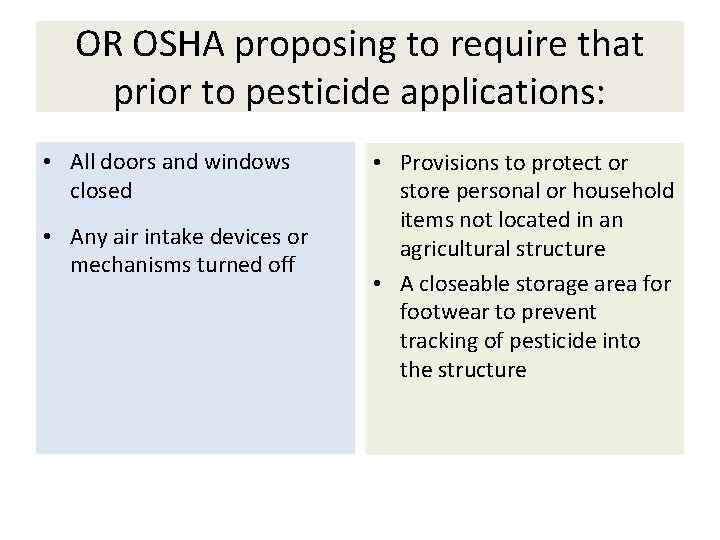 OR OSHA proposing to require that prior to pesticide applications: • All doors and OR OSHA proposing to require that prior to pesticide applications: • All doors and