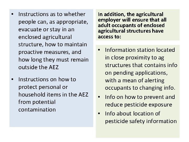 • Instructions as to whether people can, as appropriate, evacuate or stay in • Instructions as to whether people can, as appropriate, evacuate or stay in