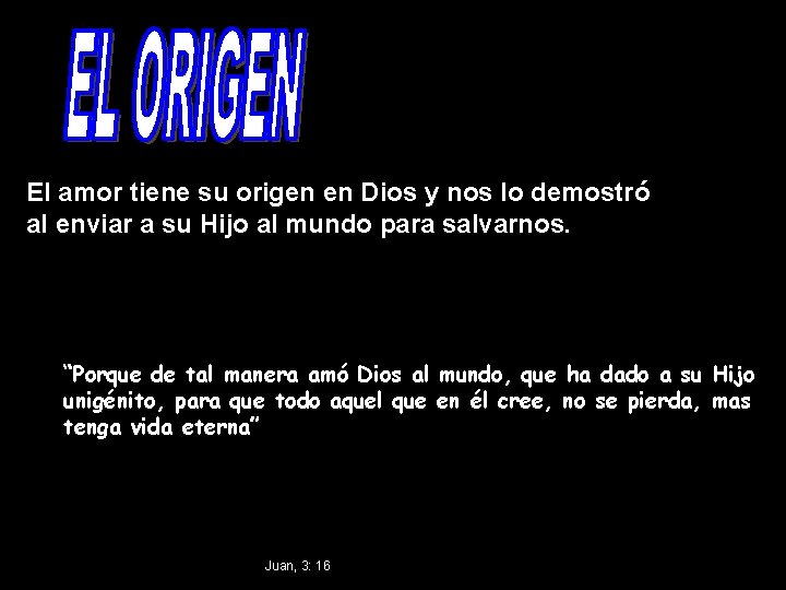 El amor tiene su origen en Dios y nos lo demostró al enviar a El amor tiene su origen en Dios y nos lo demostró al enviar a