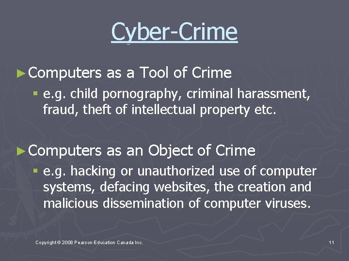 Cyber-Crime ► Computers as a Tool of Crime § e. g. child pornography, criminal