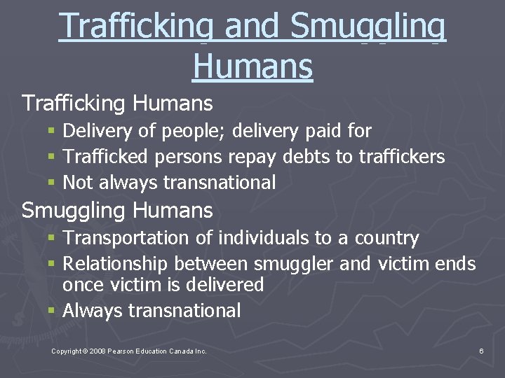 Trafficking and Smuggling Humans Trafficking Humans § Delivery of people; delivery paid for §
