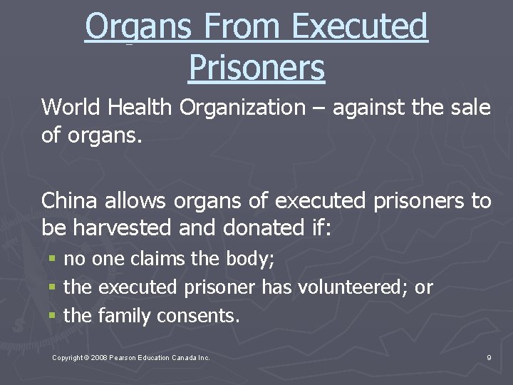 Organs From Executed Prisoners World Health Organization – against the sale of organs. China