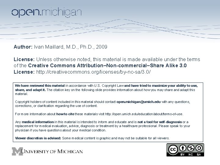 Author: Ivan Maillard, M. D. , Ph. D. , 2009 License: Unless otherwise noted, Author: Ivan Maillard, M. D. , Ph. D. , 2009 License: Unless otherwise noted,
