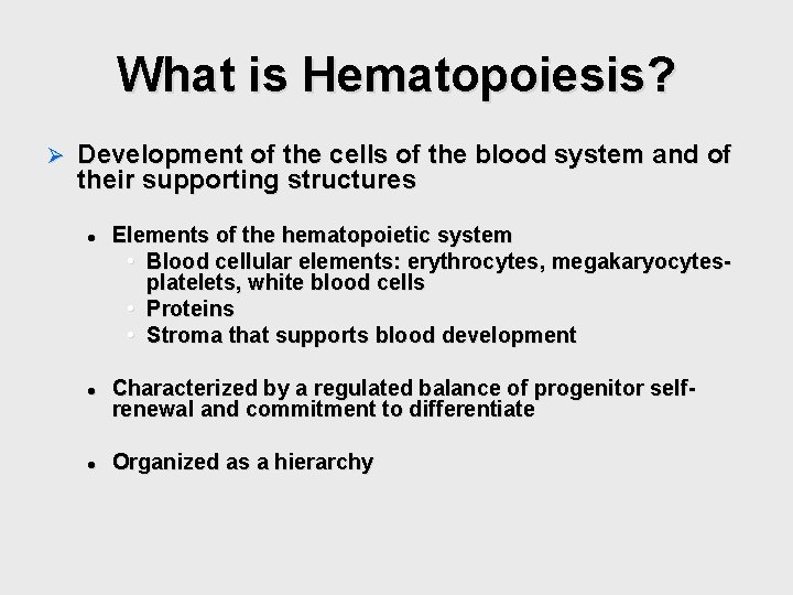 What is Hematopoiesis? Ø Development of the cells of the blood system and of What is Hematopoiesis? Ø Development of the cells of the blood system and of