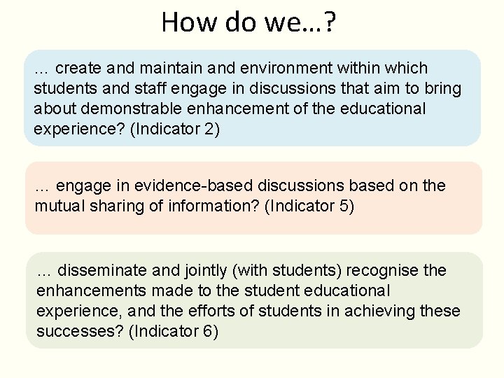 How do we…? … create and maintain and environment within which students and staff