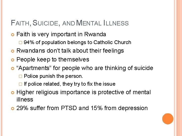 FAITH, SUICIDE, AND MENTAL ILLNESS Faith is very important in Rwanda � 94% of