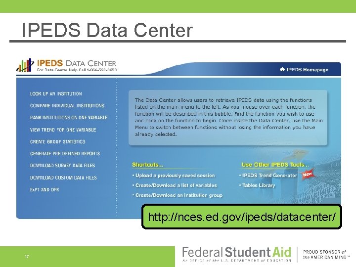 IPEDS Data Center http: //nces. ed. gov/ipeds/datacenter/ 17 IPEDS Data Center http: //nces. ed. gov/ipeds/datacenter/ 17