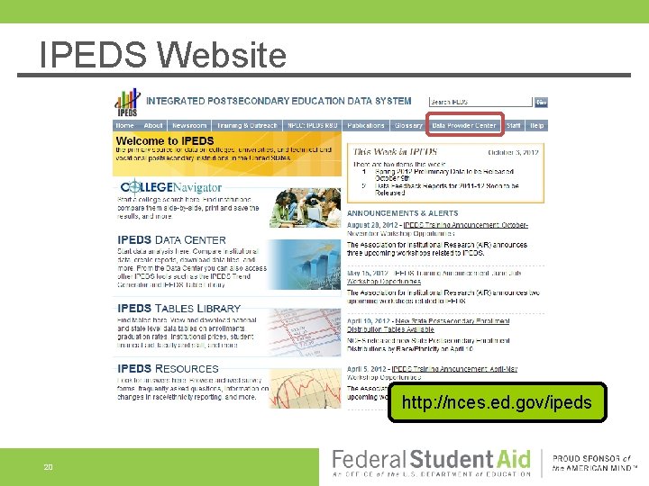 IPEDS Website http: //nces. ed. gov/ipeds 20 IPEDS Website http: //nces. ed. gov/ipeds 20