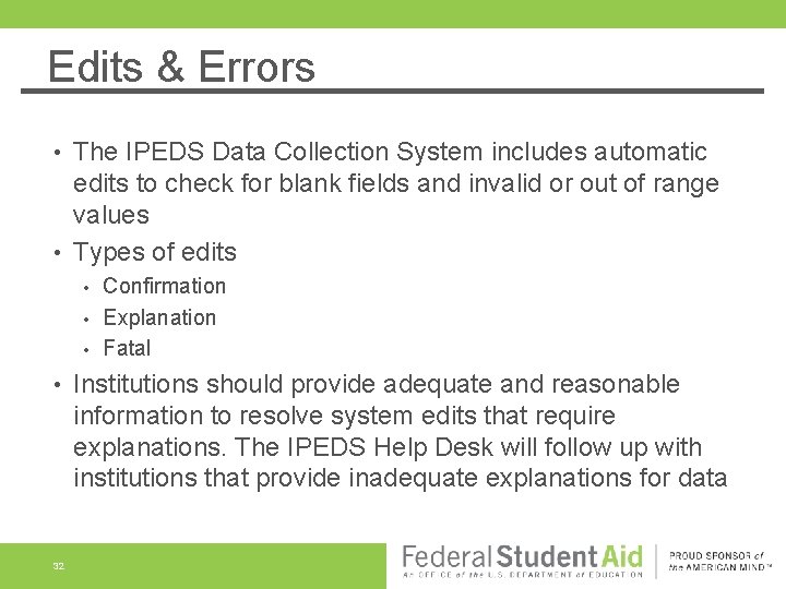 Edits & Errors The IPEDS Data Collection System includes automatic edits to check for Edits & Errors The IPEDS Data Collection System includes automatic edits to check for
