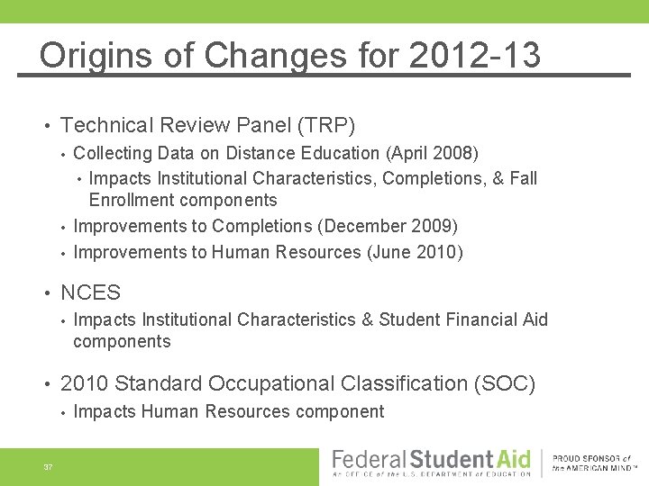Origins of Changes for 2012 -13 • Technical Review Panel (TRP) • • NCES Origins of Changes for 2012 -13 • Technical Review Panel (TRP) • • NCES