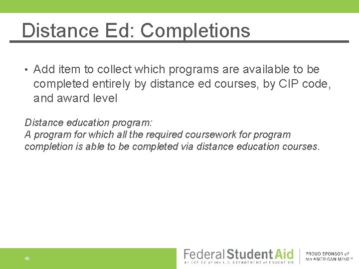 Distance Ed: Completions • Add item to collect which programs are available to be Distance Ed: Completions • Add item to collect which programs are available to be
