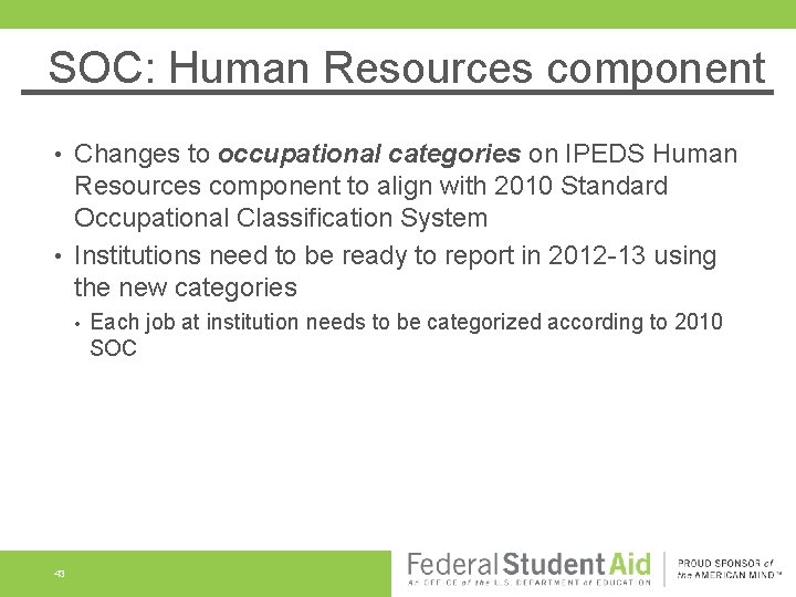 SOC: Human Resources component Changes to occupational categories on IPEDS Human Resources component to SOC: Human Resources component Changes to occupational categories on IPEDS Human Resources component to