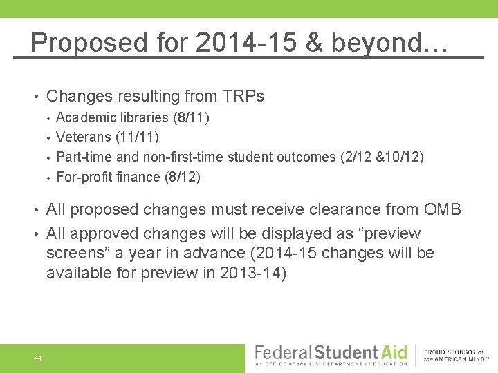 Proposed for 2014 -15 & beyond… • Changes resulting from TRPs • • Academic Proposed for 2014 -15 & beyond… • Changes resulting from TRPs • • Academic
