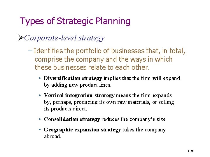 Types of Strategic Planning Corporate-level strategy – Identifies the portfolio of businesses that, in