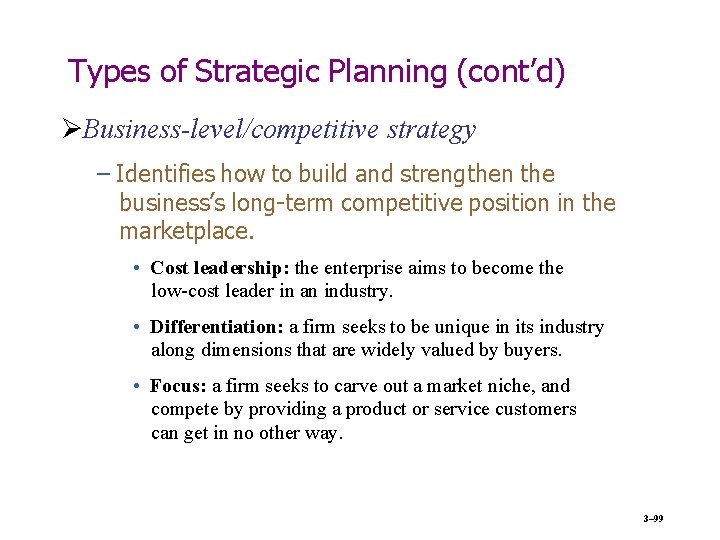 Types of Strategic Planning (cont’d) Business-level/competitive strategy – Identifies how to build and strengthen
