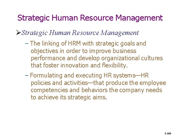 Strategic Human Resource Management – The linking of HRM with strategic goals and objectives