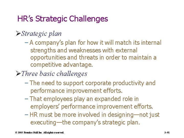 HR’s Strategic Challenges Strategic plan – A company’s plan for how it will match