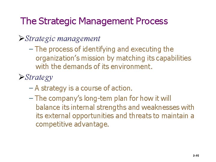 The Strategic Management Process Strategic management – The process of identifying and executing the