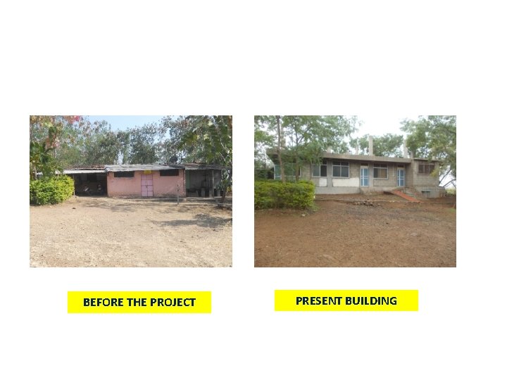 BEFORE THE PROJECT PRESENT BUILDING 