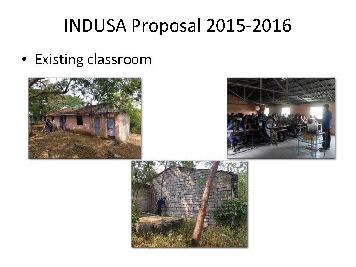 INDUSA Proposal 2015 -2016 • Existing classroom 