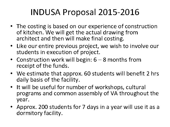 INDUSA Proposal 2015 -2016 • The costing is based on our experience of construction