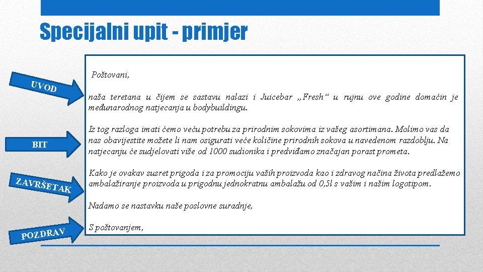 Specijalni upit - primjer UVO Poštovani, D BIT ZAVRŠ ETAK naša teretana u čijem