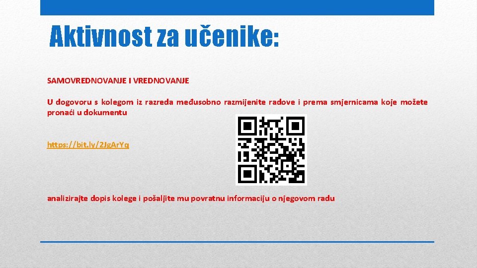 Aktivnost za učenike: SAMOVREDNOVANJE I VREDNOVANJE U dogovoru s kolegom iz razreda međusobno razmijenite