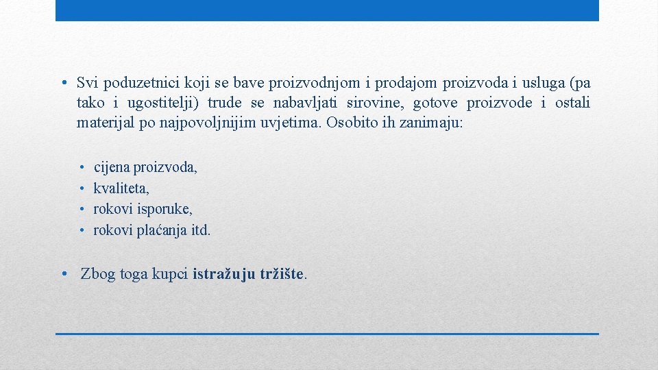  • Svi poduzetnici koji se bave proizvodnjom i prodajom proizvoda i usluga (pa