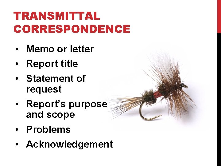 TRANSMITTAL CORRESPONDENCE • Memo or letter • Report title • Statement of request •