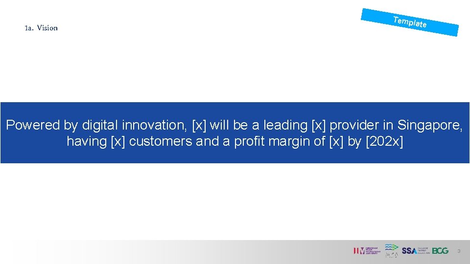 1 a. Vision Templ ate Powered by digital innovation, [x] will be a leading