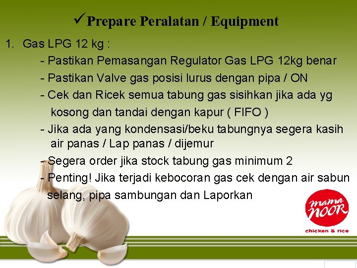 üPrepare Peralatan / Equipment 1. Gas LPG 12 kg : - Pastikan Pemasangan Regulator