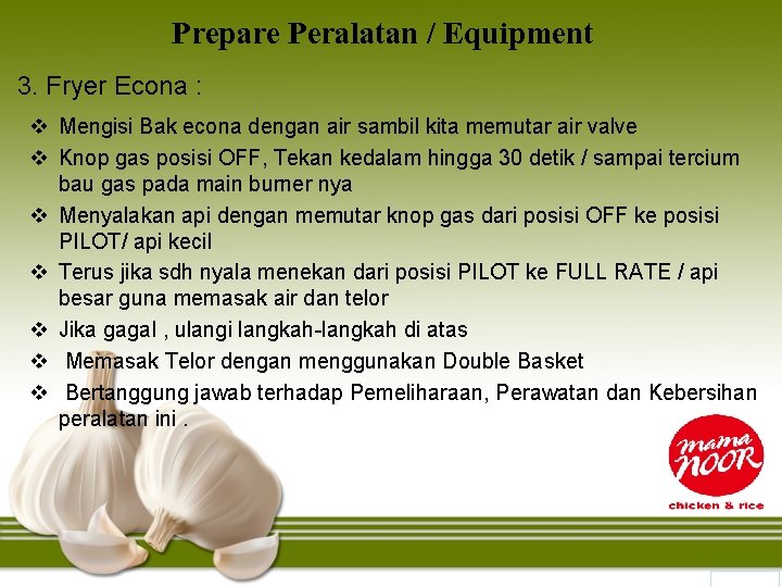 Prepare Peralatan / Equipment 3. Fryer Econa : v Mengisi Bak econa dengan air