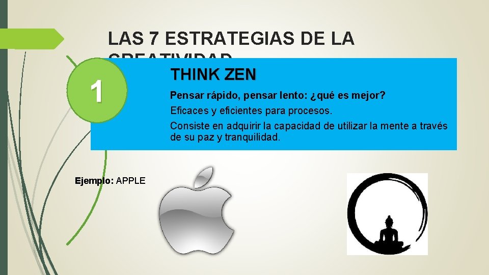 LAS 7 ESTRATEGIAS DE LA CREATIVIDAD 1 THINK ZEN Pensar rápido, pensar lento: ¿qué