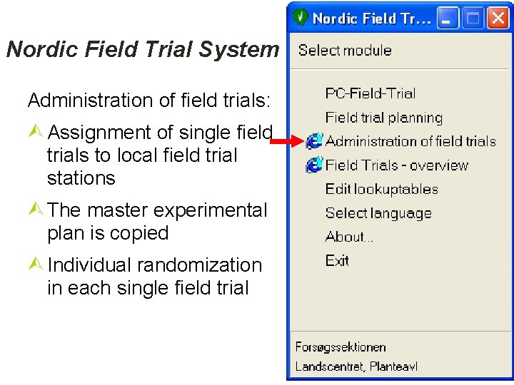 Nordic Field Trial System Administration of field trials: Assignment of single field trials to