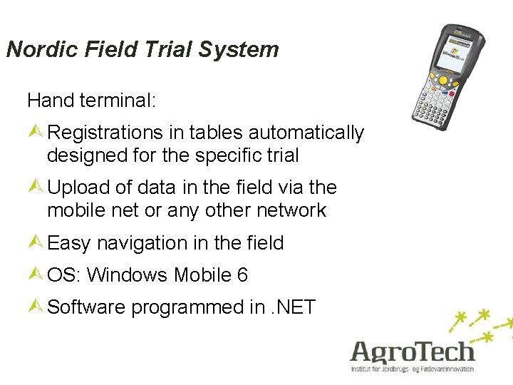 Nordic Field Trial System Hand terminal: Registrations in tables automatically designed for the specific