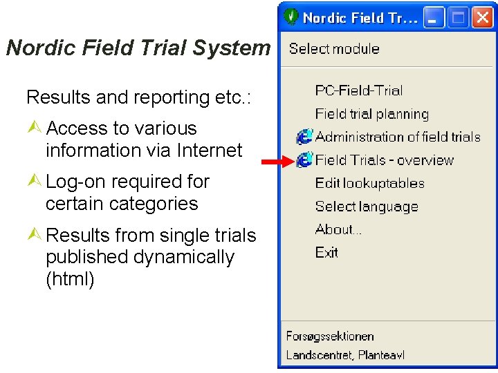 Nordic Field Trial System Results and reporting etc. : Access to various information via