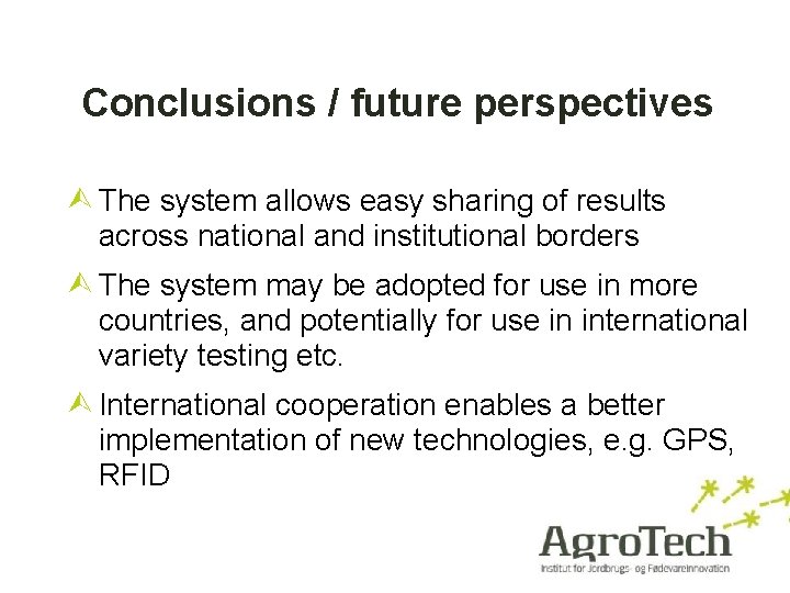 Conclusions / future perspectives The system allows easy sharing of results across national and