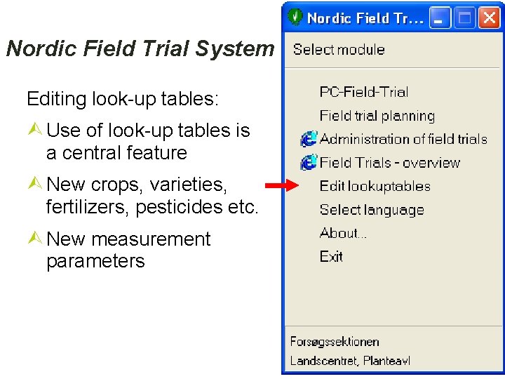 Nordic Field Trial System Editing look-up tables: Use of look-up tables is a central