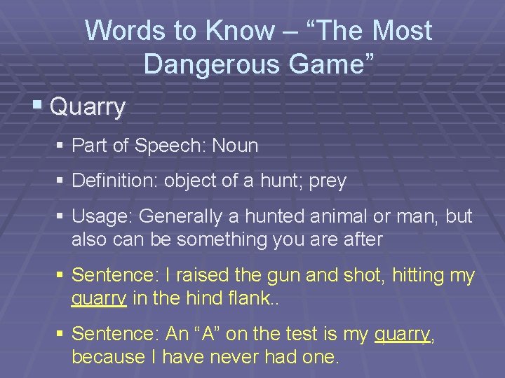 Words to Know – “The Most Dangerous Game” § Quarry § Part of Speech: