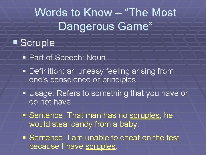 Words to Know – “The Most Dangerous Game” § Scruple § Part of Speech:
