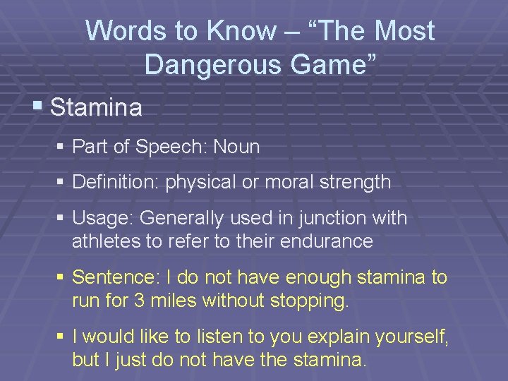 Words to Know – “The Most Dangerous Game” § Stamina § Part of Speech: