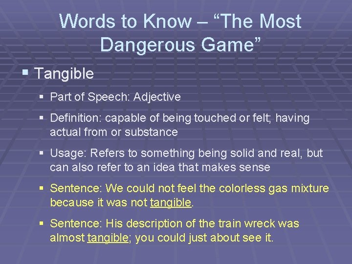 Words to Know – “The Most Dangerous Game” § Tangible § Part of Speech:
