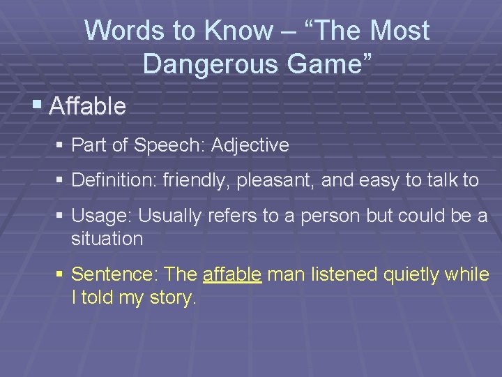 Words to Know – “The Most Dangerous Game” § Affable § Part of Speech: