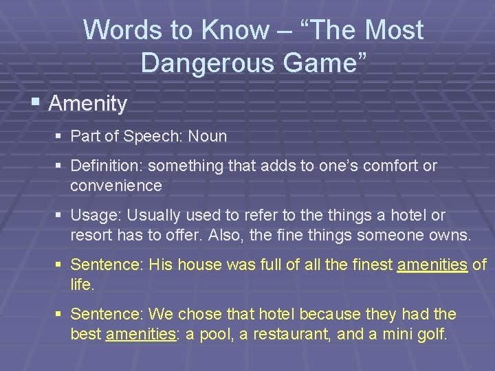 Words to Know – “The Most Dangerous Game” § Amenity § Part of Speech:
