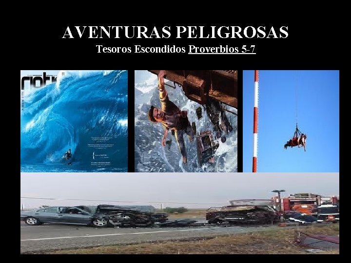 AVENTURAS PELIGROSAS Tesoros Escondidos Proverbios 5 -7 