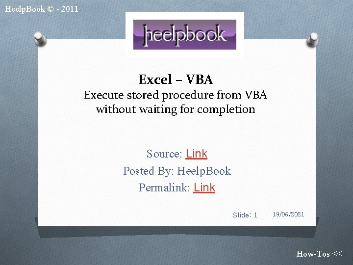 Heelp. Book © - 2011 Excel – VBA Execute stored procedure from VBA without