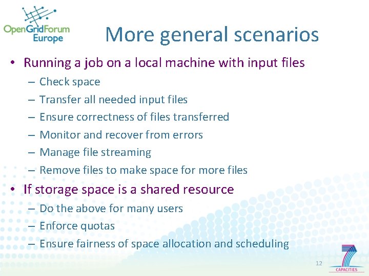 More general scenarios • Running a job on a local machine with input files