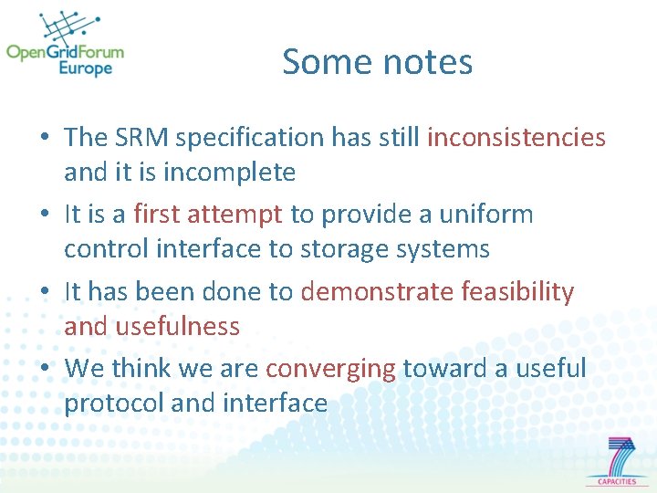 Some notes • The SRM specification has still inconsistencies and it is incomplete •