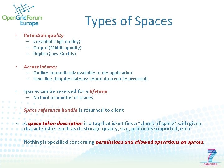 Types of Spaces • Retention quality • Access latency • Spaces can be reserved
